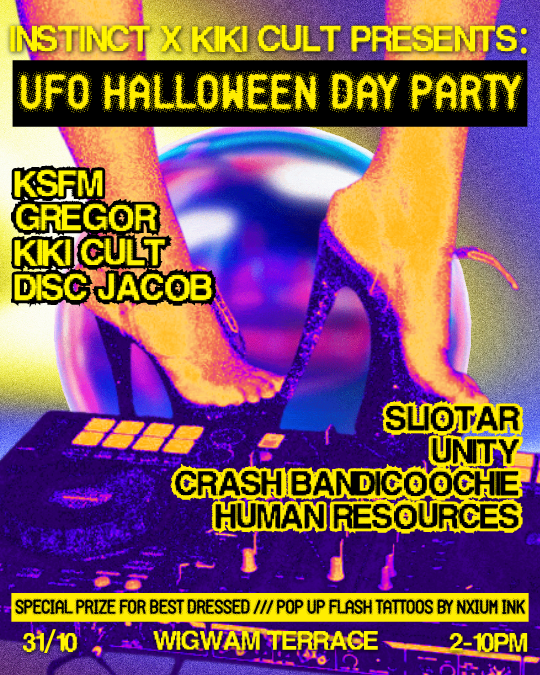 INSTINCT x KIKI CULT presents: UFO HALLOWEEN DAY PARTY [Unidentified Feminine Object]
