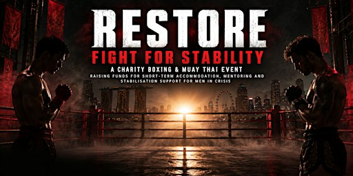 RESTORE: Fight for Stability — Charity Boxing & Muay Thai Event