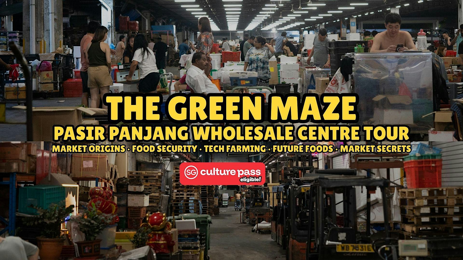 The Green Maze: Pasir Panjang Wholesale Centre Tour