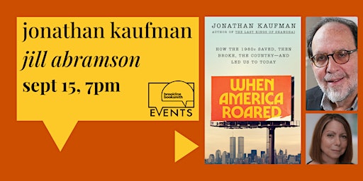 Jonathan Kaufman with Jill Abramson: When America Roared