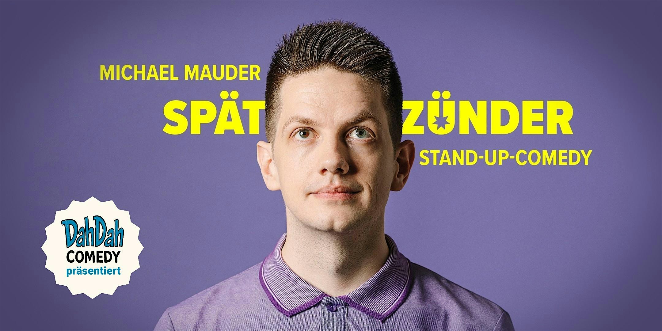 Michael Mauder - Spätzünder