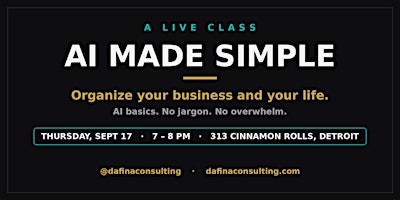 AI Made Simple: Organize Your Business and Your Life with AI