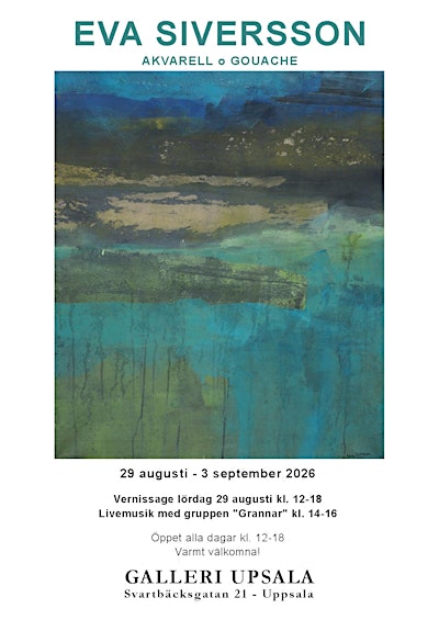 Eva Siversson - Akvarell o Gouache, Utställning på Galleri Upsala