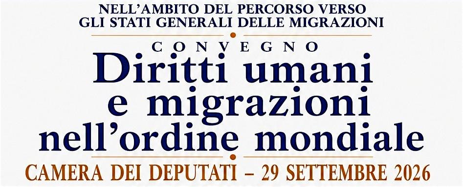 CAMERA DEI DEPUTATI - DIRITTI UMANI E MIGRAZIONI NELL'ORDINE MONDIALE