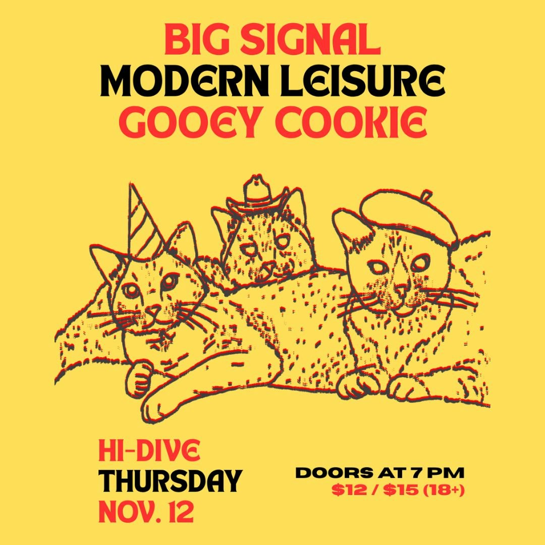 Big Signal + Modern Leisure + Gooey Cookie 