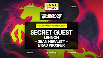 ★ S.A.S.H Sydney ★ Houseology ★ Secret Guest ★ Saturday 12th September ★