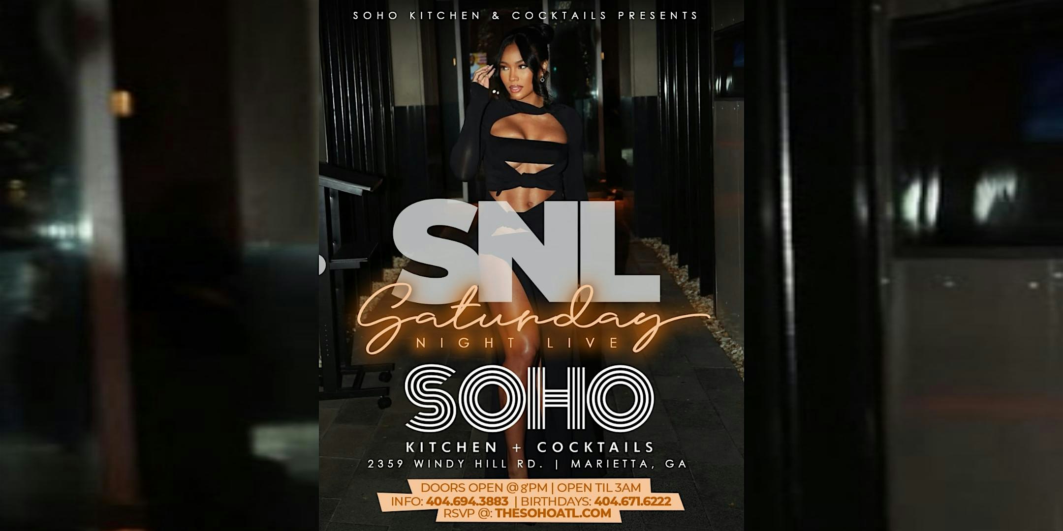 SATURDAY NIGHT LIVE AT SOHO- RSVP NOW!