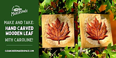 Make and Take: Hand Carved Wooden Maple Leaf- w/ Caroline