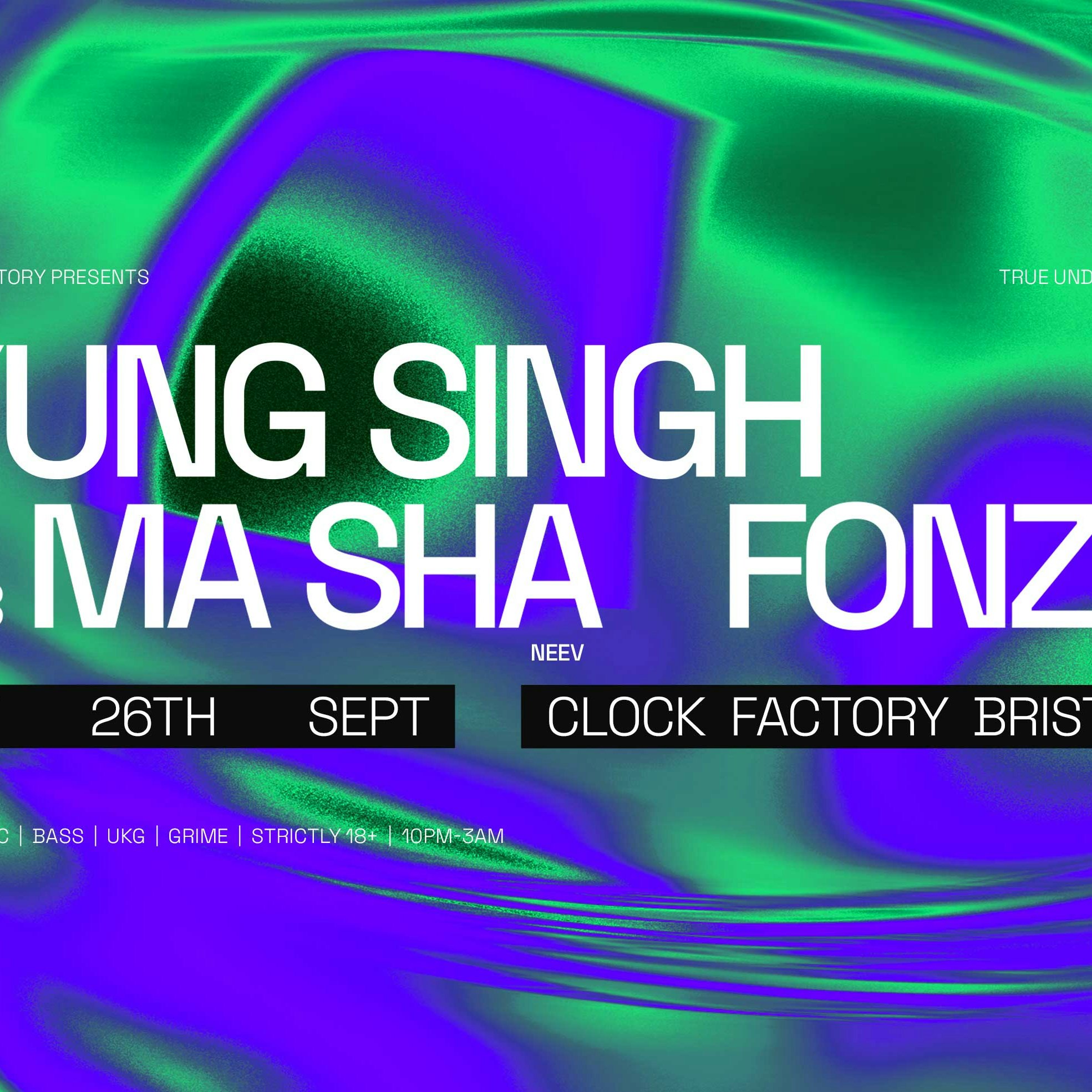 Clock Factory presents: Yung Singh B2B Ma Sha & Fonzo