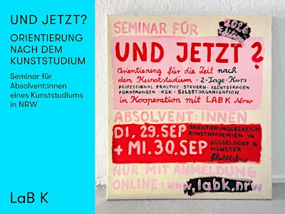 UND JETZT? Orientierung nach dem Kunststudium