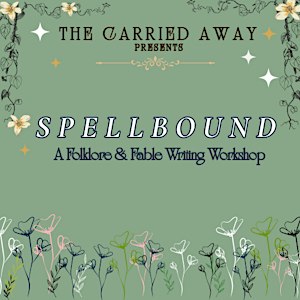 Spellbound: A Folklore & Fable Writing Workshop