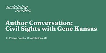 Sustaining Women ATL: Author Conversation with Civil Sights' Gene Kansas