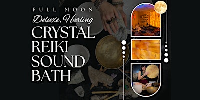 Full Moon Revive Resonance: A Deluxe Crystal Reiki Sound Bath!