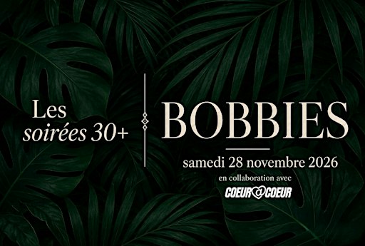 BOBBIES WEMMEL ✰ COEUR A COEUR ✰ (Grande soirée 30+ XXL) | Samedi 28.11