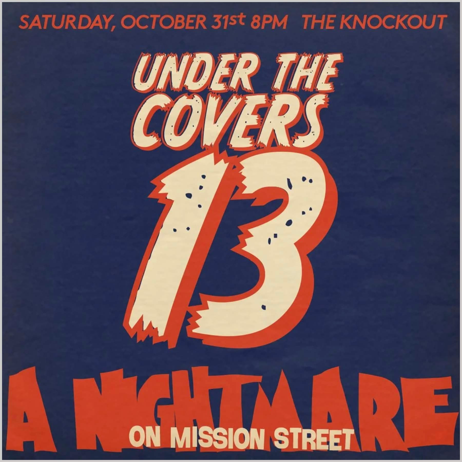 UNDER THE COVERS 13 : A NIGHTMARE ON MISSION STREET! • ONE NIGHT. NO ORIGINALS