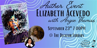 Elizabeth Acevedo with Angie Thomas - Anger is Only A Shadow!