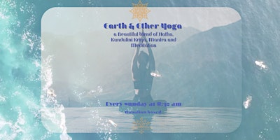 Earth &  Ether Hatha and Kundalini Yoga  Class- Donation Based