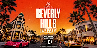 HOUSE H: Beverly Hills Affair