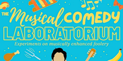 The Musical Comedy Laboratorium: a variety musical comedy show