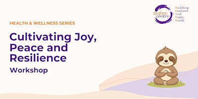 H&W: Cultivating Joy, Peace and Resilience Workshop by A/Prof Angie Chew