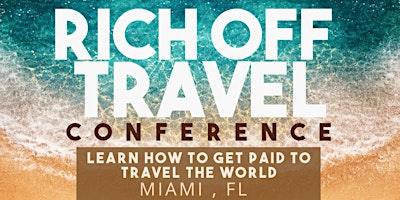 Rich Off Travel Miami Conference