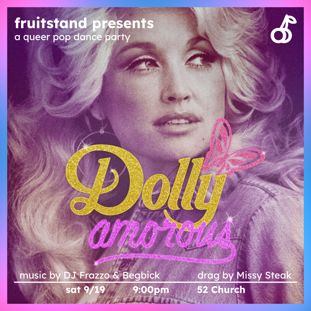 fruitstand presents: Dollyamorous, a queer Dolly tribute party