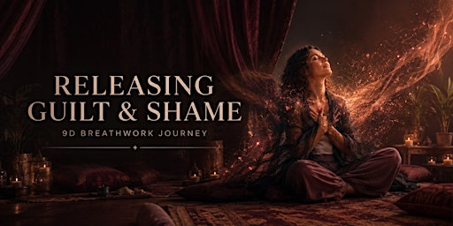 Releasing Guilt & Shame : 9D Breathwork Chadstone