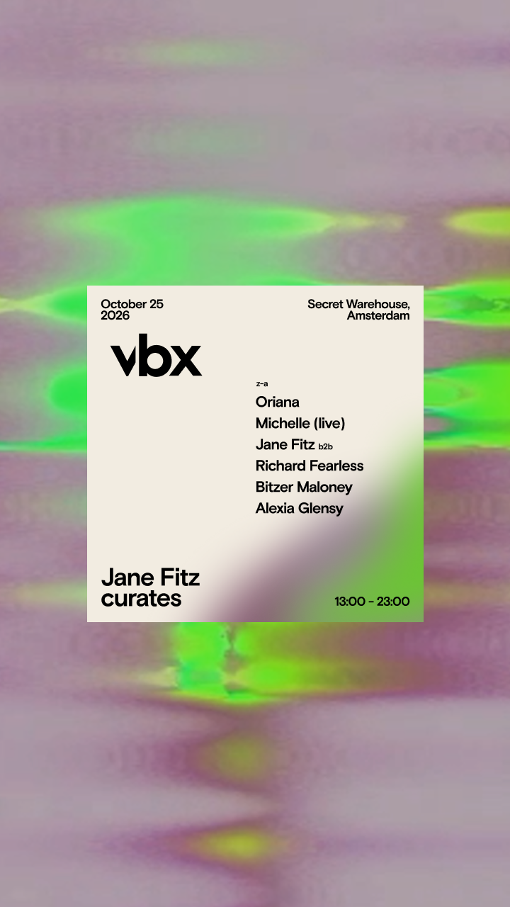 Jane Fitz curates VBX - SECRET WAREHOUSE - SUNDAY 25.10