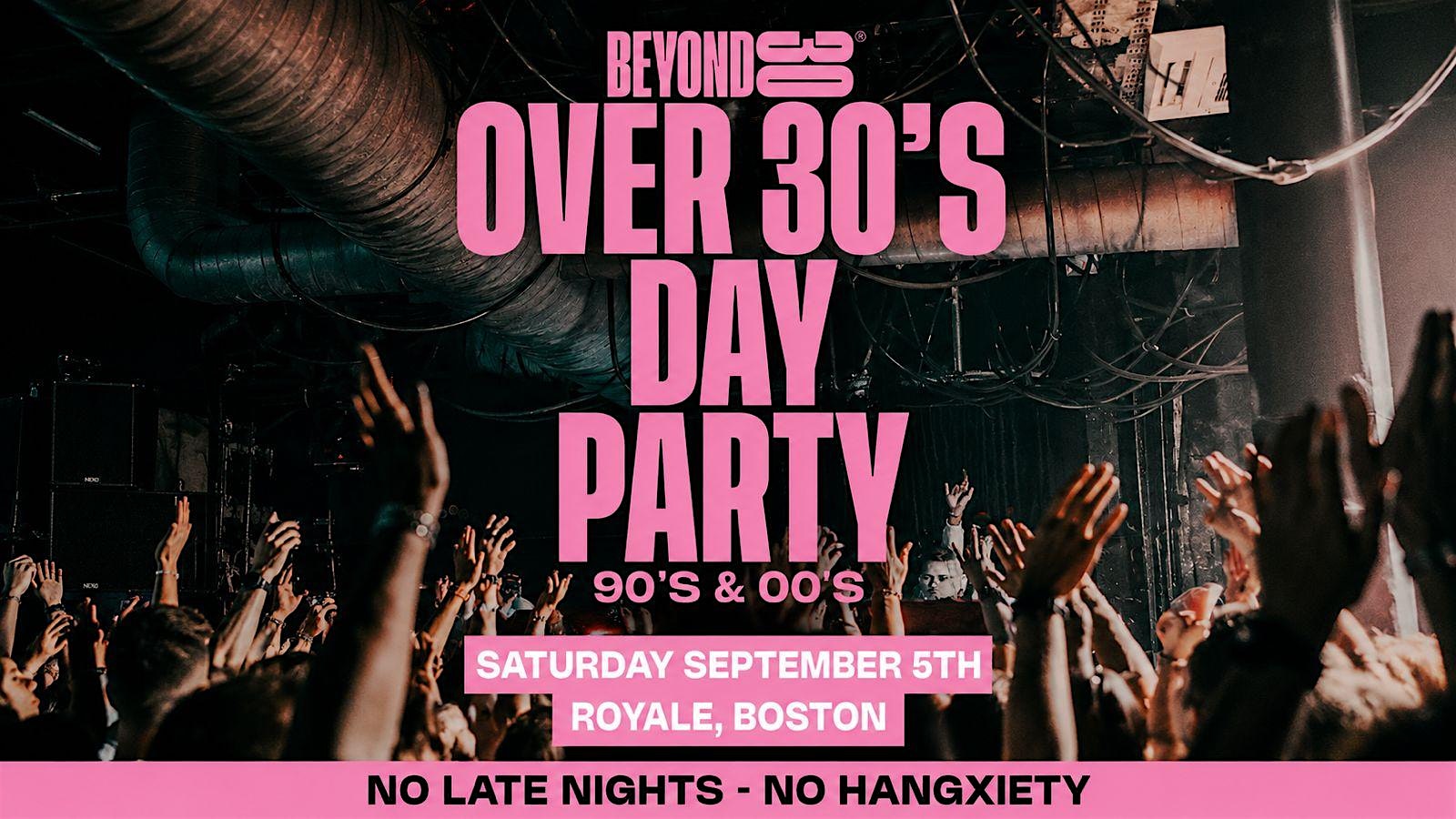 LABOR DAY WEEKEND 90’s & 00’s Over 30+ Daytime Clubbing - BOSTON
