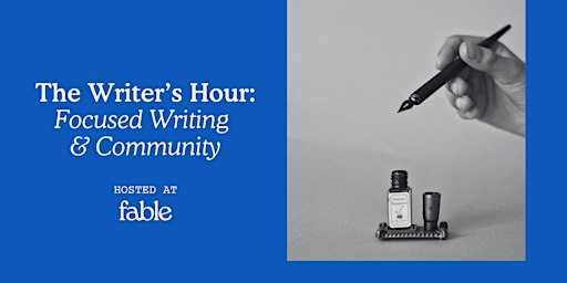 The Writer’s Hour: Focused Writing & Community at Fable