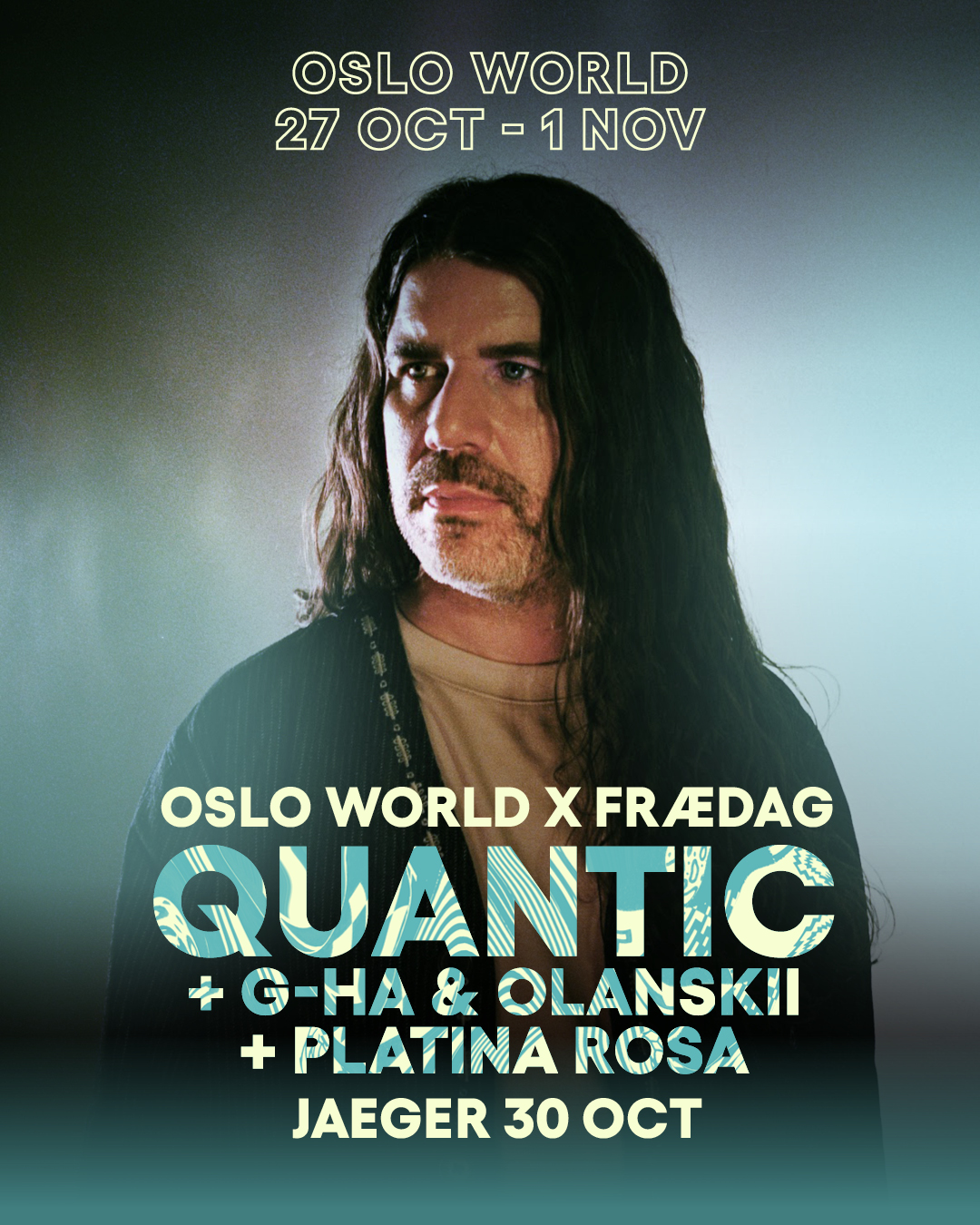 Oslo World x Frædag: Quantic + G-HA & Olanskii + Platina Rosa