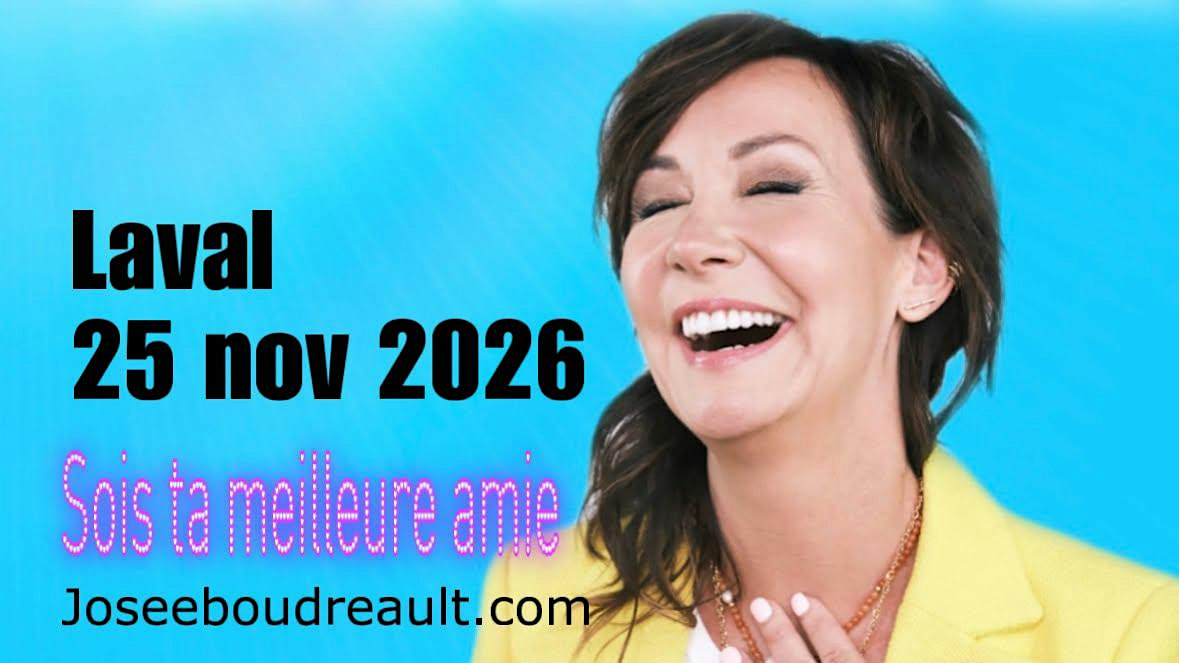 LAVAL  SOIS TA MEILLEURE AMIE Josee Boudreault