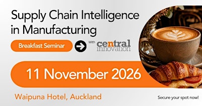 Supply Chain Intelligence in Manufacturing | Breakfast Seminar, Auckland