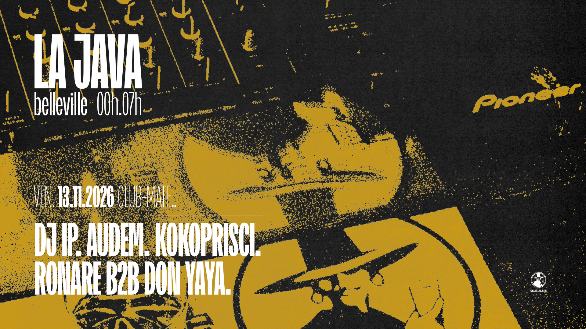 DJ IP, Kokoprisci, Ronare & More: Club Mate X La Java
