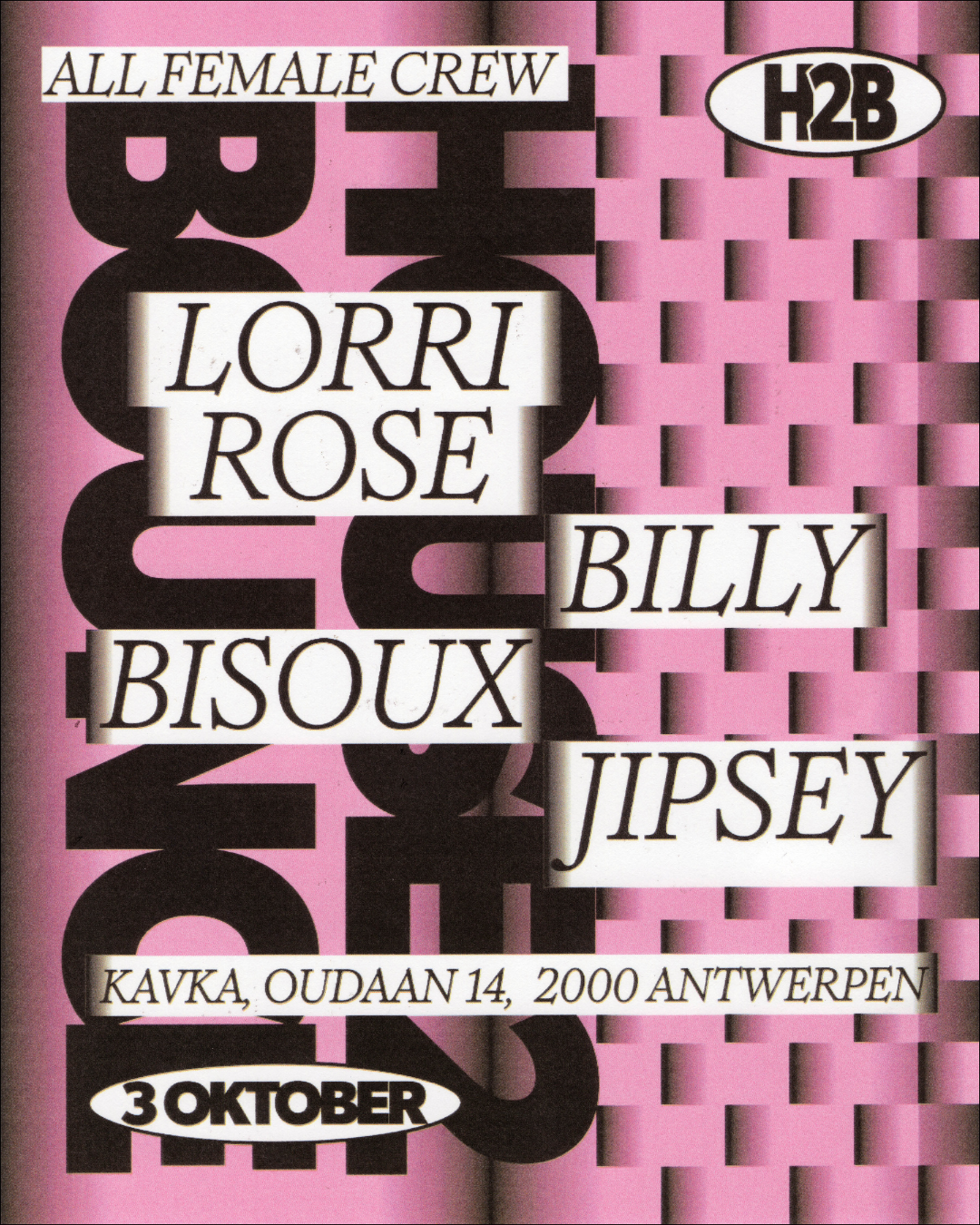 HOUSE2BOUNCE // BISOUX, BILLY, JIPSEY, Lorri Rose