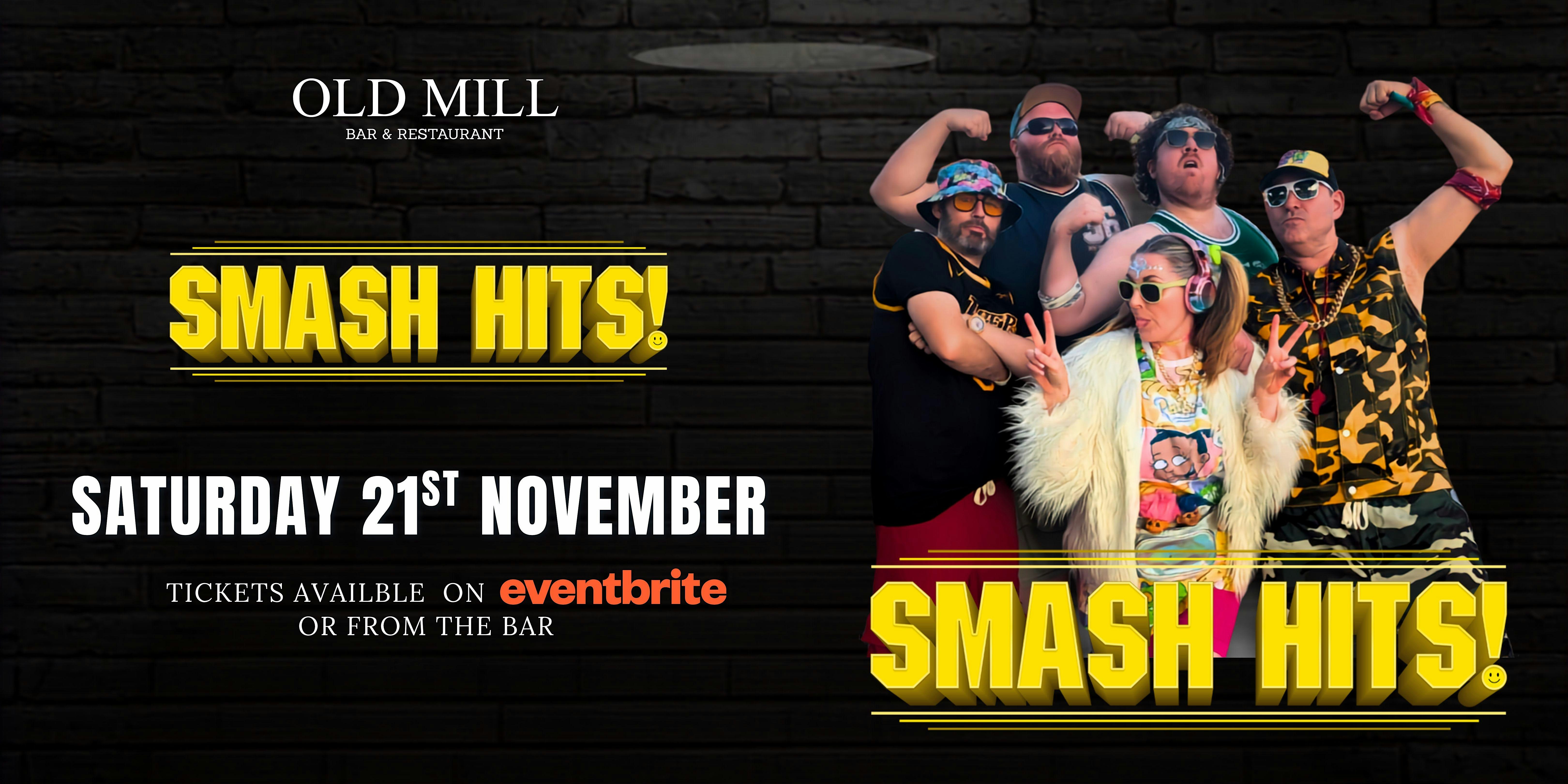 Smash Hits at The Old Mill