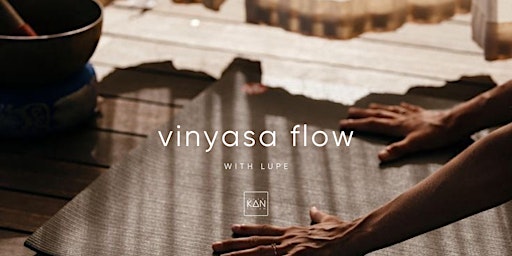 KAN WELLNESS | Vinyasa Flow with Lupe
