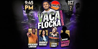 Vaca Flocka Wednesdays 9:45PM