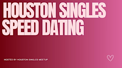 Houston Singles Speed Dating (30s-40s)