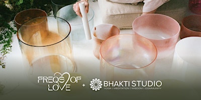 Community Sound Bath with Freqs of Love at Bhakti Studio