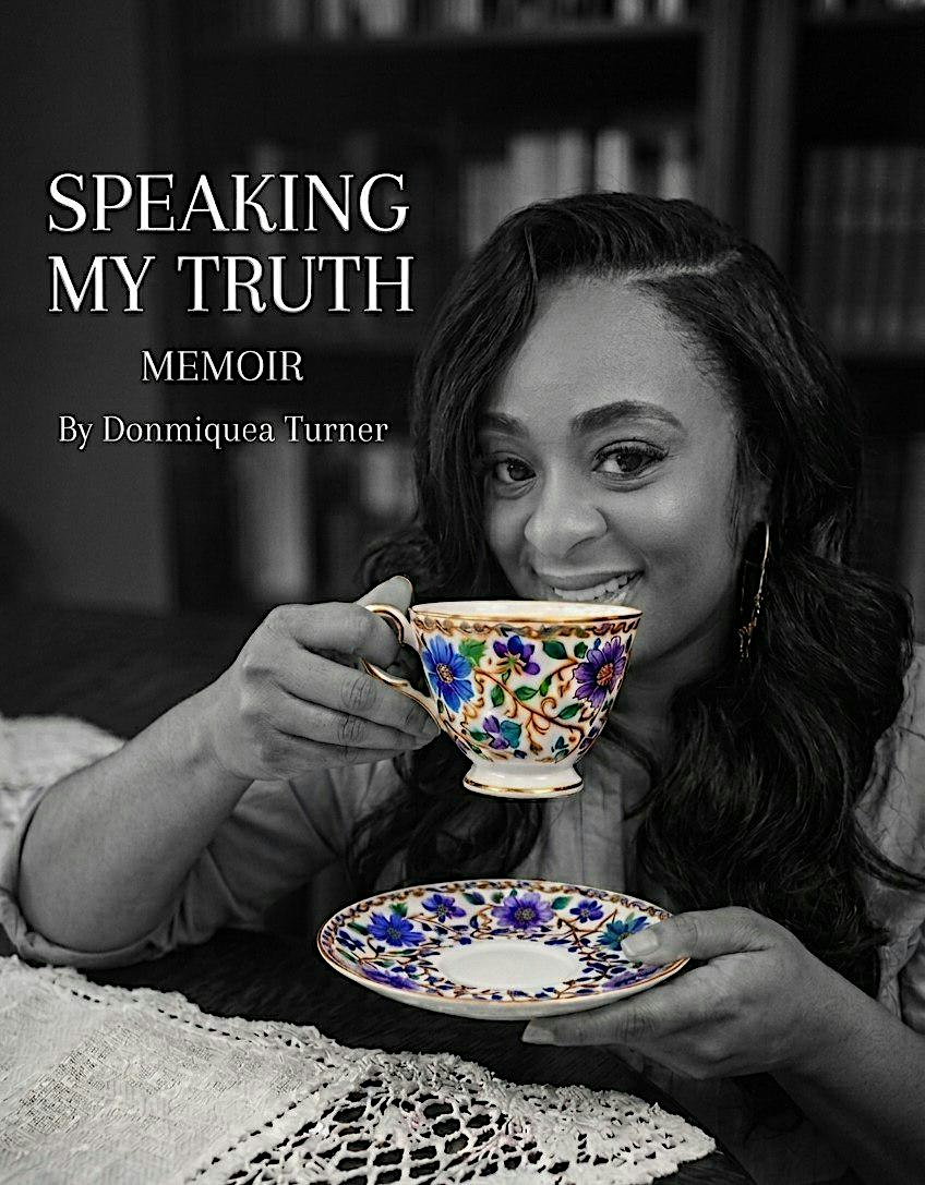 Speaking My Truth Memoir by Donmiquea Turner