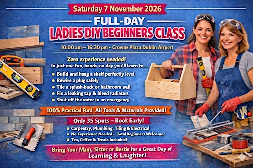 Ladies DIY Skills Class – Crowne Plaza Dublin (Beginners Welcome!)
