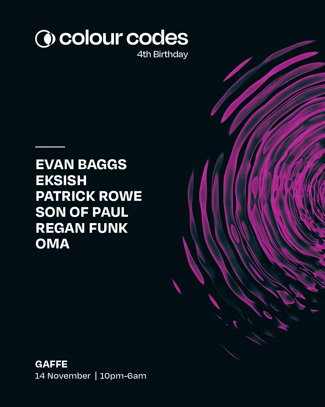 Colour Codes 4th Birthday: Evan Baggs, Eksish, Patrick Rowe, Son of Paul, Regan Funk & Oma