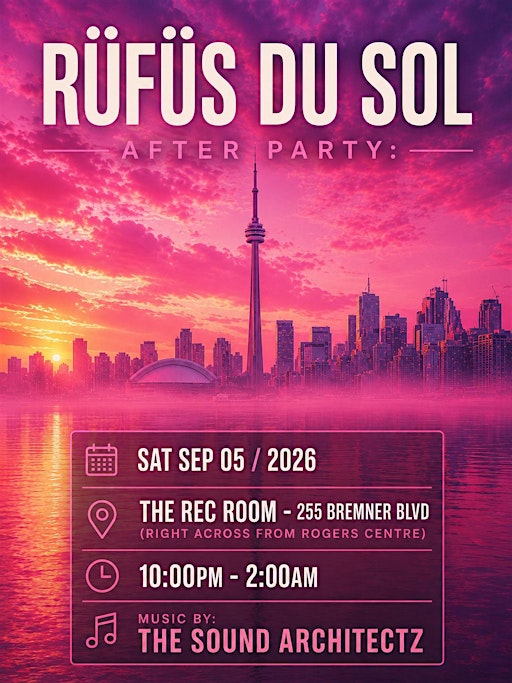 Rüfüs Du Sol Afterparty (Toronto)