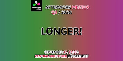 GAMEDEVS.NRW AFTERWORK Q3/26: LONGER