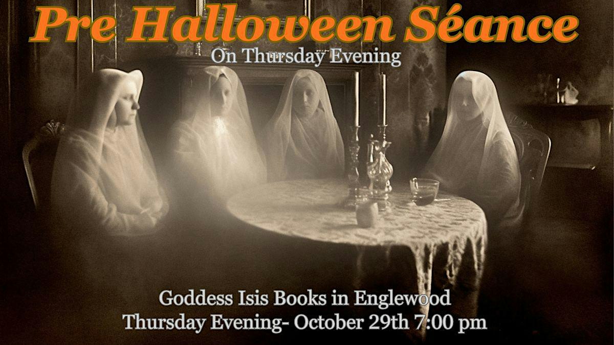 Thursday Pre Halloween- Halloween Séance