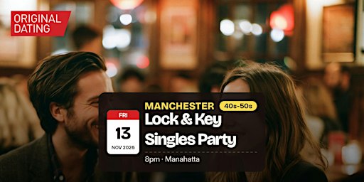 Lock & Key Singles Party in Manchester @ Manahatta | 40s-50s