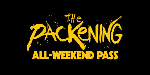 THE PACKENING: ALL-WEEKEND PASS
