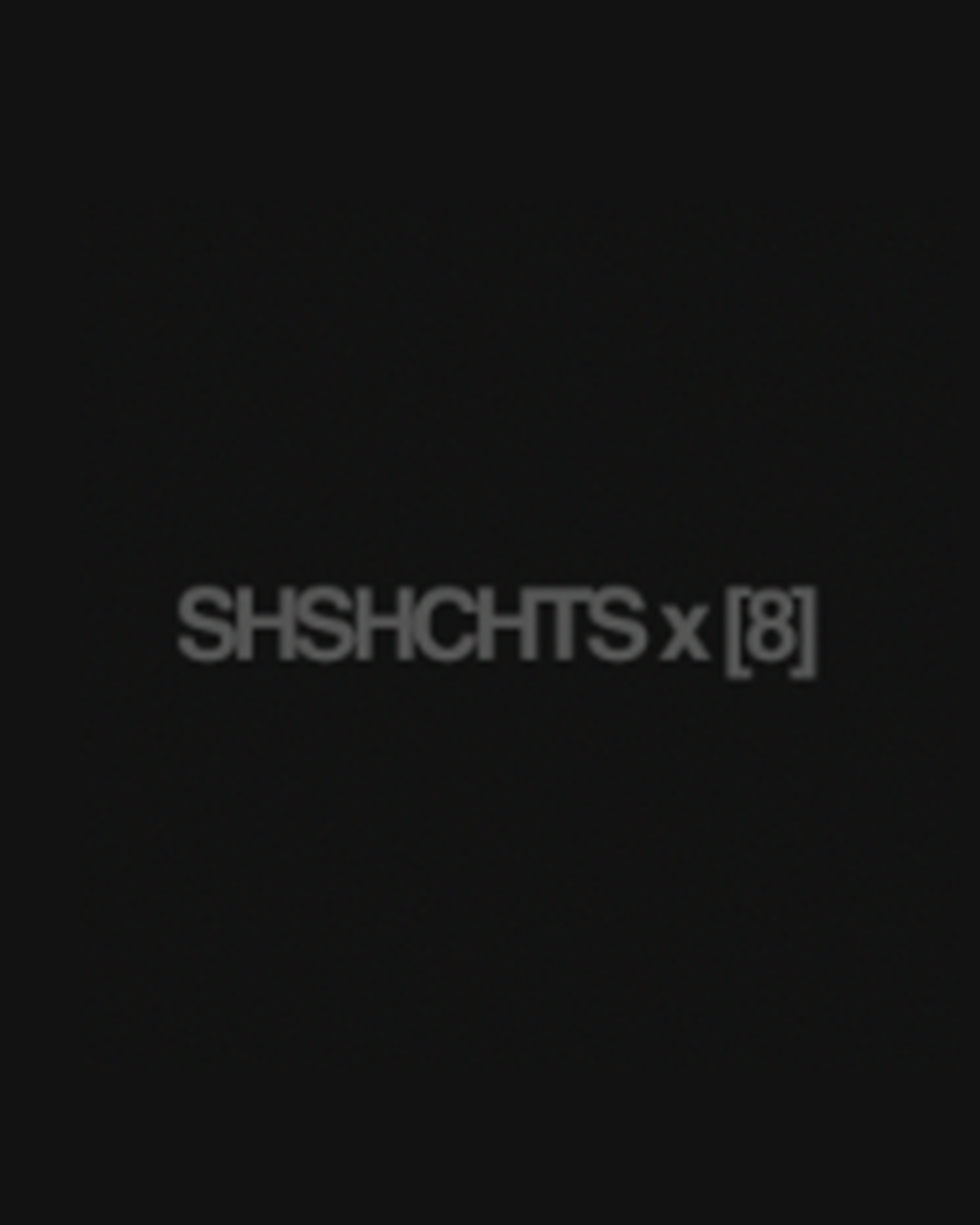 SHSHCHTS x [8]: Berlin Showcase