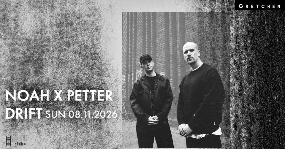 LEITER & HHV present: NOAH X PETTER – DRIFT *live*